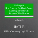 Real Property Deskbook series (4th ed. 2009) Volume 3: RP Interests & Duties of 3rd Parties Plus 2015 Supplement