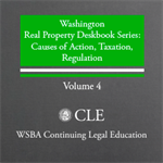Real Property Deskbook series (4th ed. 2010) Volume 4: Causes of Action, Taxation, Regulations Plus 2016 Supplement