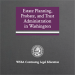 Estate Planning, Probate, and Trust Administration in Washington (2020)